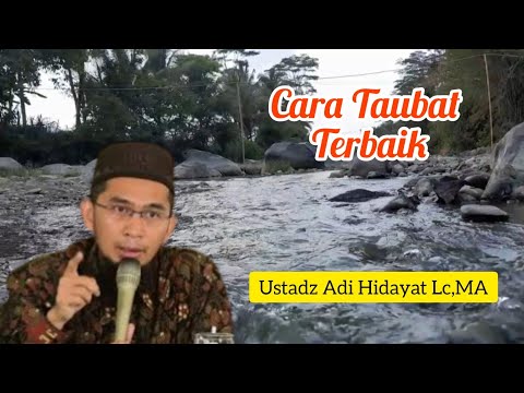 Inilah Cara Taubat Terbaik‼️Ustadz Adi Hidayat Lc,MA