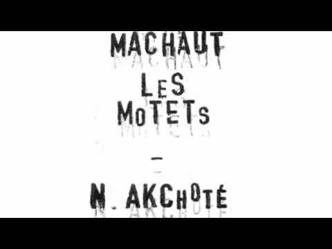 Noël Akchoté - Guillaume de Machaut (Les Motets Vol.1): Lasse ! Je sui en aventure