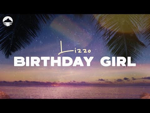 Birthday Girl - Lizzo | Lyric Video