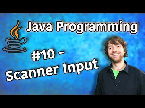 Java Programming Tutorial 10 - Scanner Input
