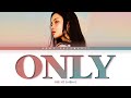 Lee Hi ONLY Lyrics (이하이 ONLY 가사) [Color Coded Lyrics Han/Rom/Eng]