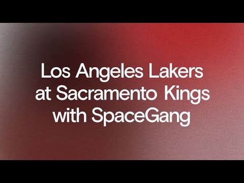 Los Angeles Lakers at Sacramento Kings with SpaceGang