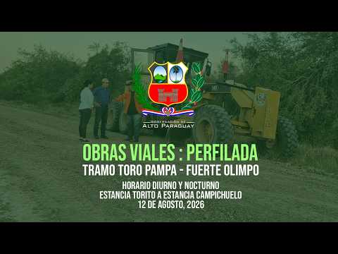 Verificación de Obra de Mantenimiento Vial: Perfilada, Ruta Toro Pampa - Fuerte Olimpo
