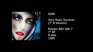 ALBA - Only Music Survives (7'' B Version) - 1985