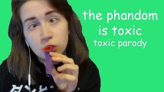 toxic phandom | toxic parody