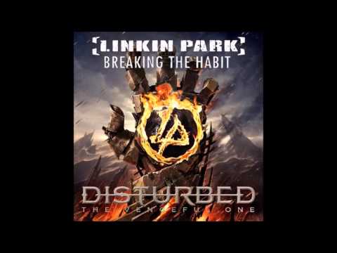 [The Night Hunter] Linkin Park & Disturbed - The Vengeful One/Breaking The Habit (Meteorized Mashup)