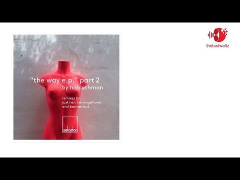 Habischman - The Way (Just Her Remix)