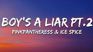 PinkPantheress &amp; Ice Spice - Boy’s a liar Pt. 2 (Lyrics)  | 15p Lyrics/Letra
