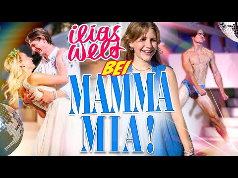 ILIAS WELT - MAMMA MIA! ⭐ Best Moments