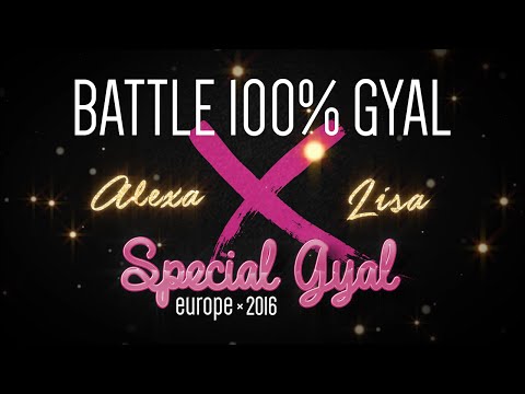 LISA VS ALEXA - 1/8 FINALE SPECIAL GYAL TIME EUROPE 2016 BATTLE