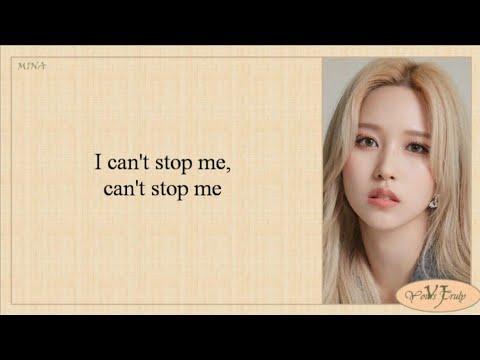 Song Lyrics 2 0 Twice 트와이스 I Can T Stop Me Wattpad