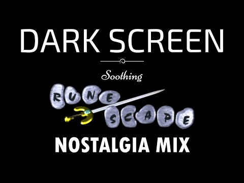 RuneScape NOSTALGIA Mix (Dark Screen) 8 Hours... SLEEP & RELAXATION