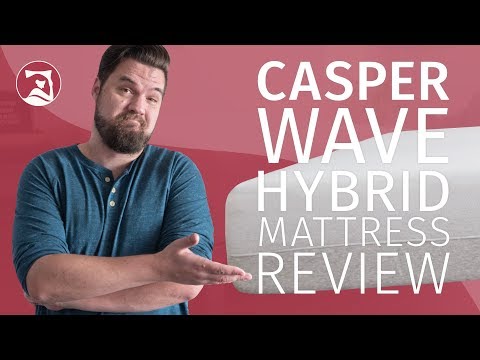 Casper Wave Hybrid Mattress Review - Advanced Comfort?