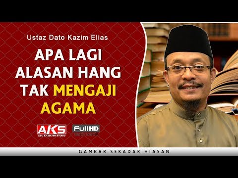 Apa lagi Alasan HANG Tak Mengaji Agama | Ustaz Dato Kazim Elias