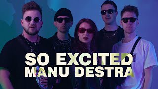 Video MANU DESTRA - SO EXCITED