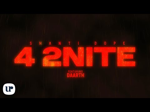 Shanti Dope feat. Daarth - 4 2Nite (Official Lyric Video)