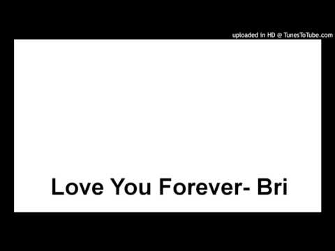 Love You Forever- Bri