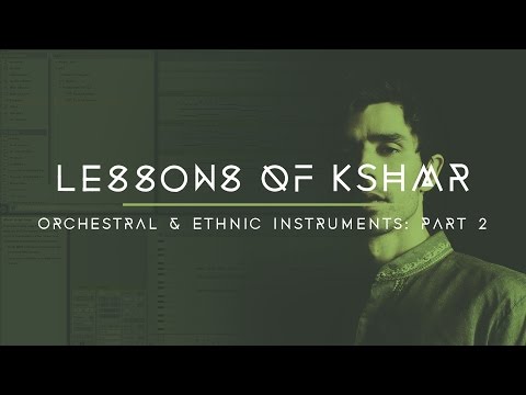 Lessons of KSHMR: Orchestral and Ethnic Instruments Part 2