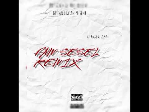 1. Bry'An - Famn sesel -  ( ibaad ) #remix