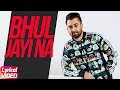 Bhul Jayi Na Lyrical Video Sharry Maan Latest Punjabi Song 2018 Speed Records
