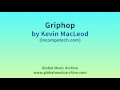 Griphop By Kevin MacLeod 1 HOUR