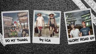 LCA - Do My Thang ( New Music 2016)