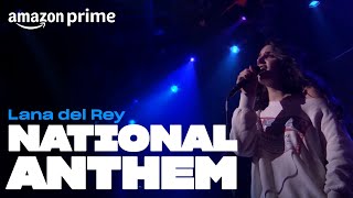 Lana del Rey - National Anthem | Amazon Prime