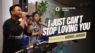 I JUST CAN&#39;T STOP LOVING YOU | Michael Jackson | WinCovers | SweetJive Duo