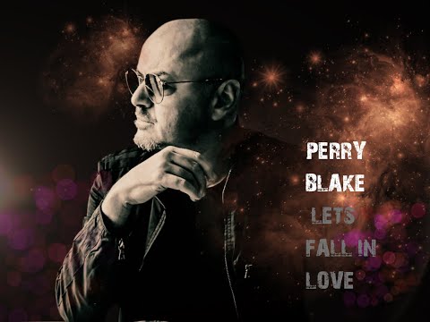 PERRY BLAKE ~ LETS FALL IN LOVE