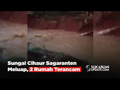 Sungai Cihaur Sagaranten Sukabumi Meluap, 2 Rumah Terancam