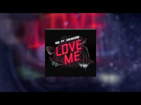 MB feat Grandee - LOVE ME