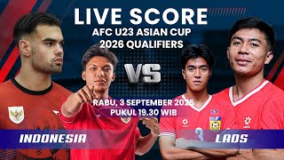 TIMNAS INDONESIA U23 VS LAOS U23 MATCH AFC U-23 ASIAN CHAMPIONSHIP QUALIFIER || LIVE SCORE