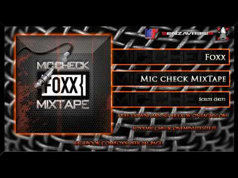 Foxx - Scelte (Skit) -MIC CHECK MIXTAPE-