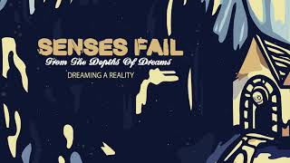 Senses Fail &quot;Dreaming a Reality&quot;