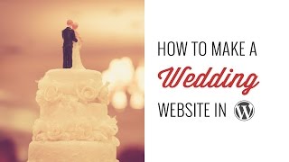 How to Make a Wedding Site in WordPress