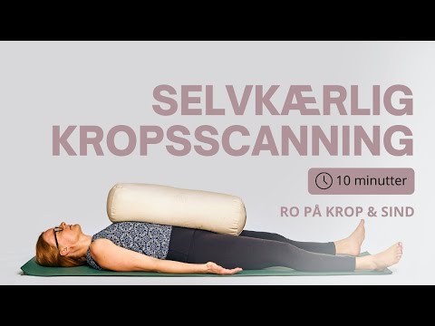 Kropsscanning - Selvkærlig Bodyscan for indre ro (10 minutter) | Cathrine Yoga Online Dansk