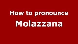 How to pronounce Molazzana