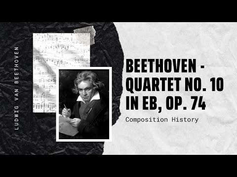 Beethoven - Quartet No. 10 in Eb, Op. 74