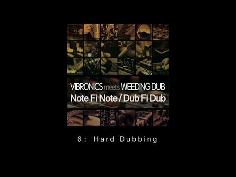 6: VIBRONICS meets WEEDING DUB "Hard Dubbing"
