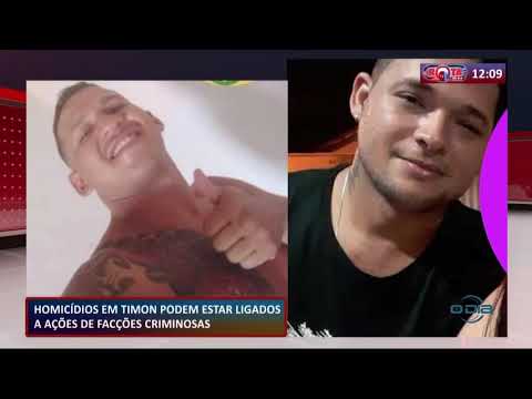 Homicídios em Timon podem ter ligação com facções criminosas 21 10 2020
