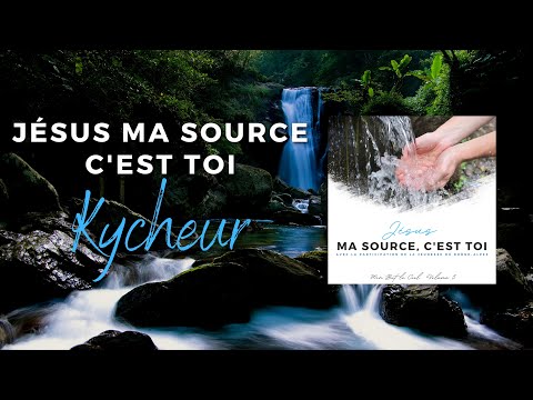 Jésus ma Source, c'est Toi - Kycheur "MBLC VOL.5" 2023