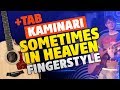 Kaminari - Sometimes In Heaven (Fingerstyle Guitar Tabs, Original Music)