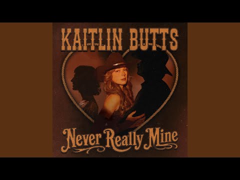 Never Really Mine - Kaitlin Butts