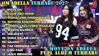 Download lagu MOVE ON - CULIK AKU DONK - TERHALANG DINDING KACA || OM ADELLA TERBARU FULL ALBUM 2025 mp3