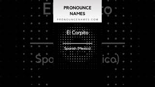 How to pronounce El Corpito
