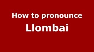 How to pronounce Llombai