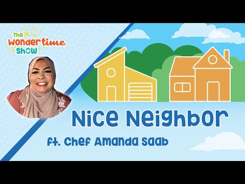 Nice Neighbor ft. Chef Amanda Saab | Wondertime Show | Ep. 28
