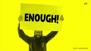Enough!  - Yoey Muchnik