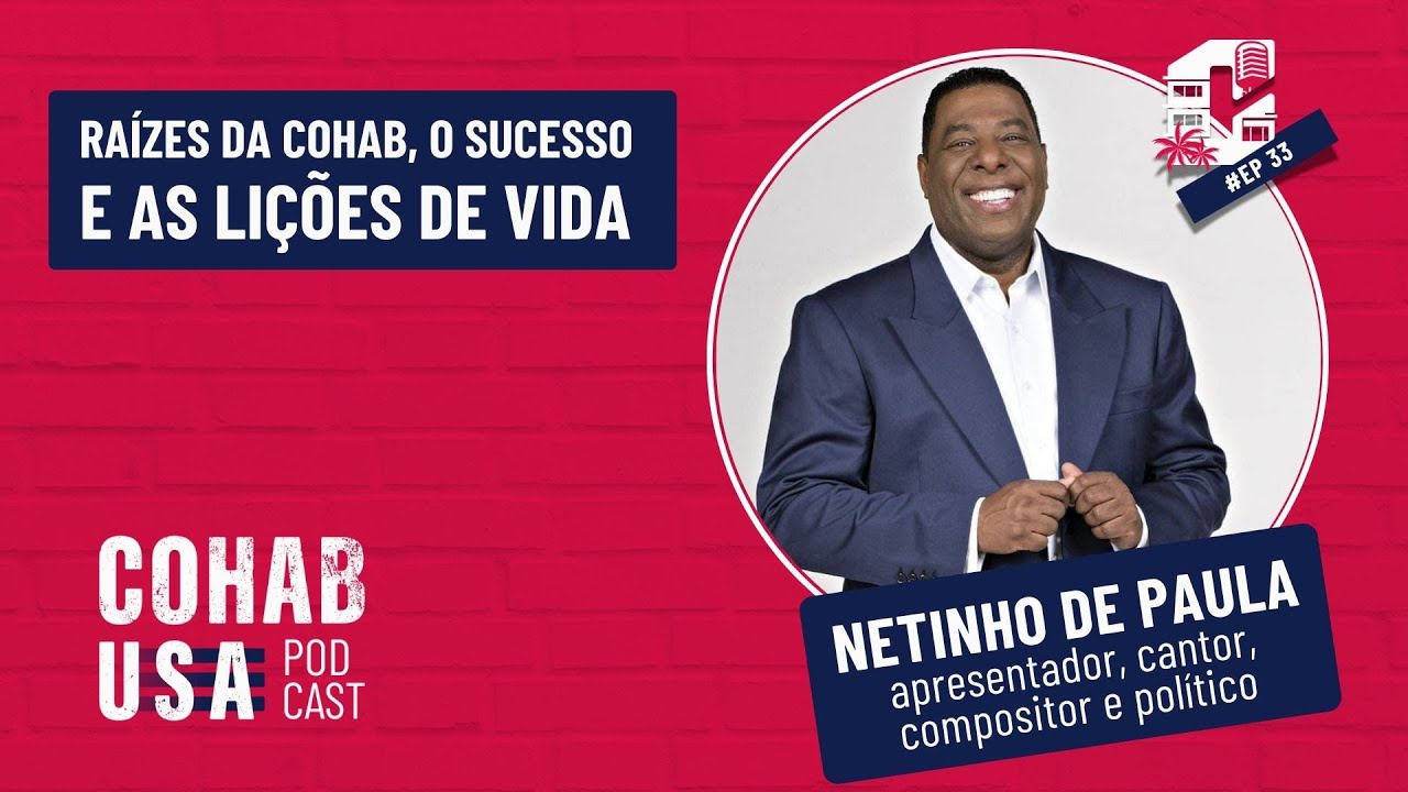 #EP 33 - NETINHO DE PAULA - RAÍZES DA COHAB, O SUCESSO E AS LIÇÕES DE VIDA