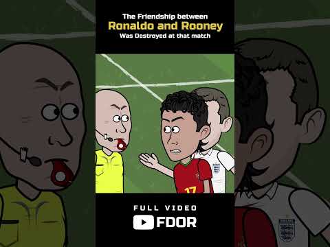 The friend ship between Ronaldo and Rooney was destroyed at that match